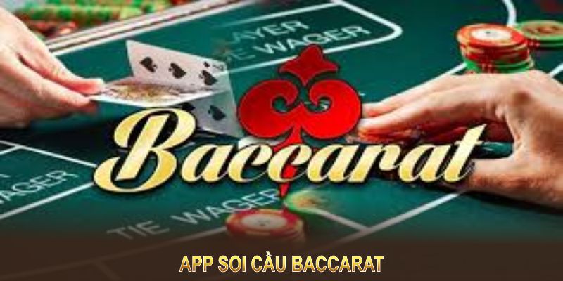 App Soi Cầu Baccarat Giúp Thành Viên Tối Ưu Chiến Thuật